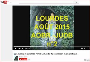 video LOURDES AOUT 2015 AOBR-JUDB 2 EME PROCESSION